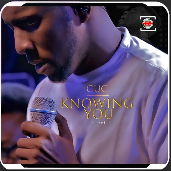 GUC - Knowing You